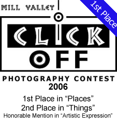 Mill Valley Click Off Photography Contest 2006 - First Place